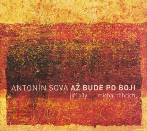 Album Až bude po boji - zhudebněná poezie Antonína Sovy